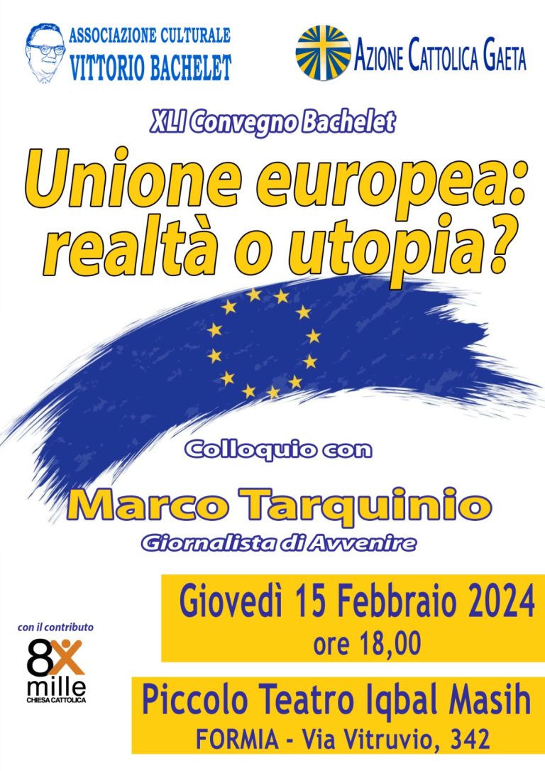 Formia. XLI Convegno Bachelet, “Unione europea: realtà o utopia?”