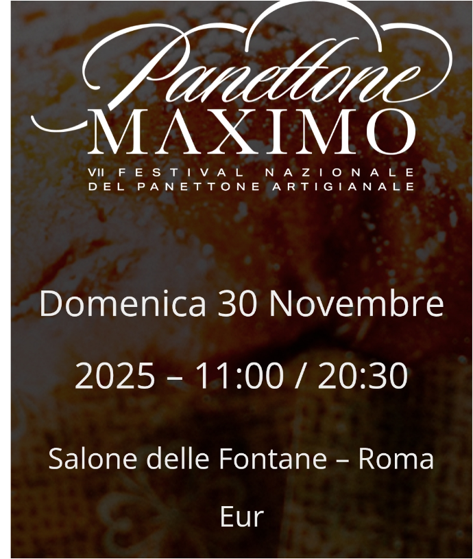 Roma capitale del gusto:  Panettone Maximo 2025, festival delle eccellenze dolciarie italiane