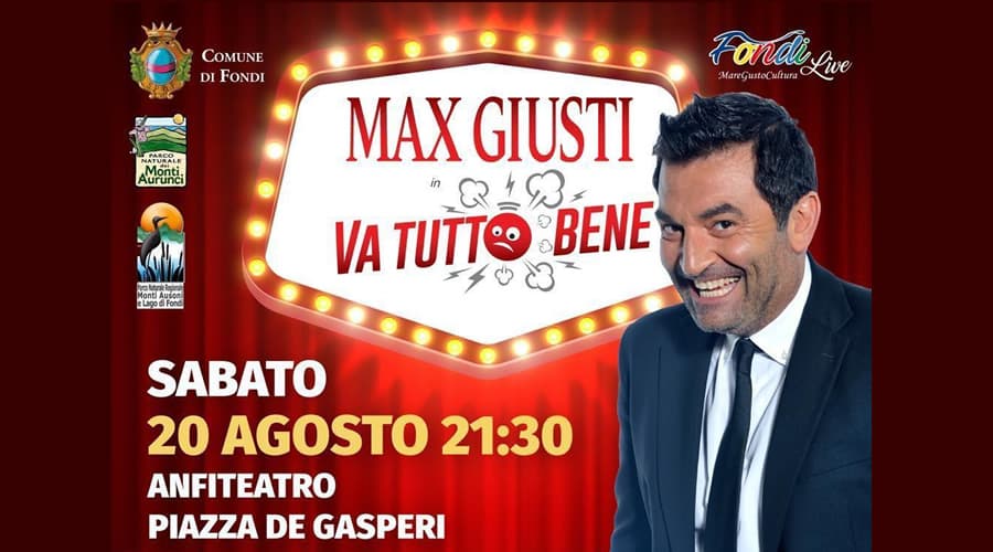 Max Giusti a Fondi. Ingresso Gratuito