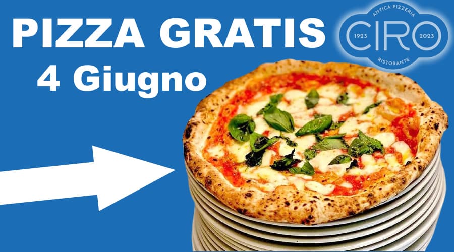 Domenica 4 giugno PIZZA GRATIS. Margherita per TUTTI presso la pizzeria CIRO di Gaeta