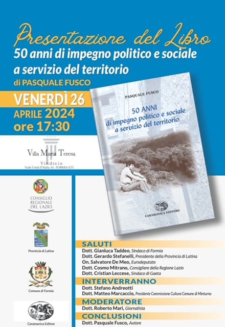 "50 anni di impegno politico a servizio del territorio" libro di Pasquale Fusco. Venerdì 26 aprile ore 17:30, Villa Maria Teresa, Formia.
