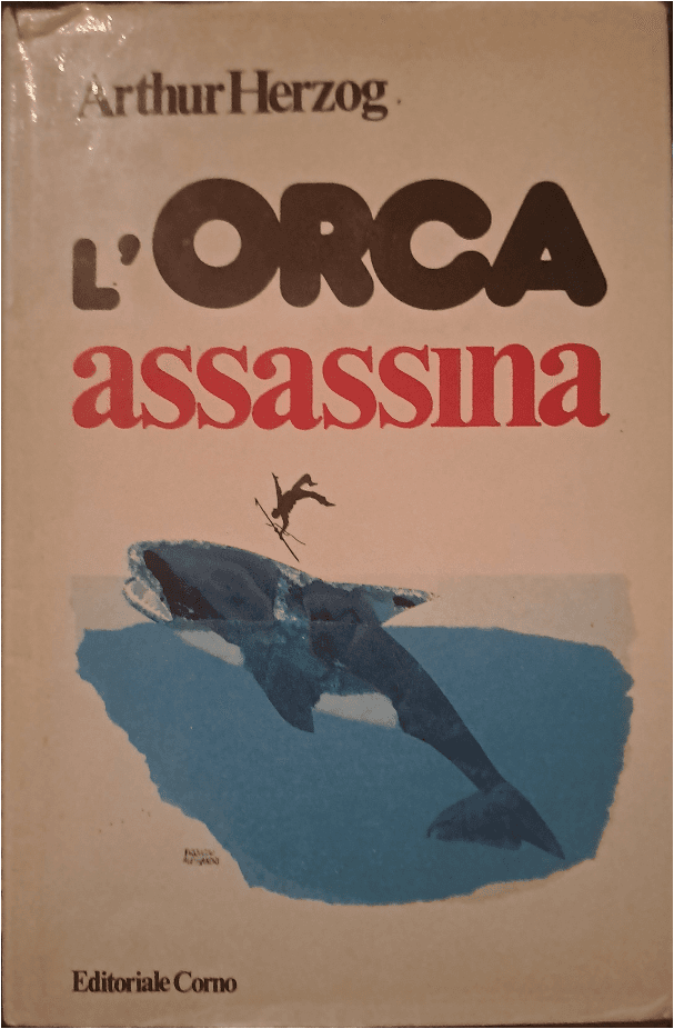 “L’Orca assassina”, di Arthur Herzog: un romanzo cult che merita di essere riletto