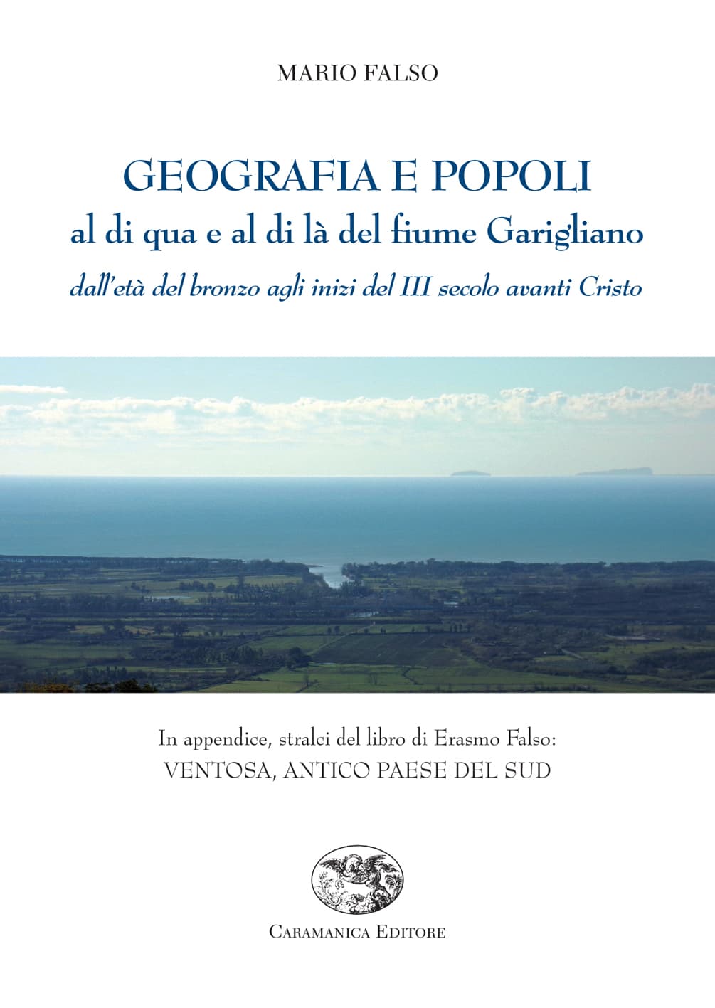 In uscita il libro Geografia e popoli al di qua e al di là del fiume Garigliano di Mario Falso