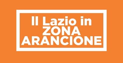 LAZIO - DA DOMANI IN ZONA ARANCIONE