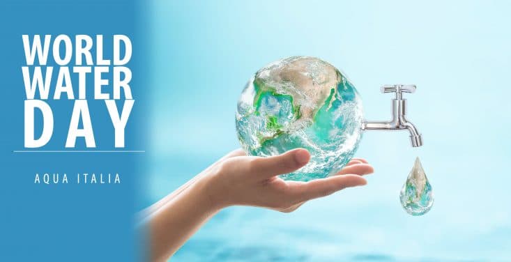 La Giornata Mondiale dell'Acqua - World Water Day lancia l'appello: valorizzare l'acqua