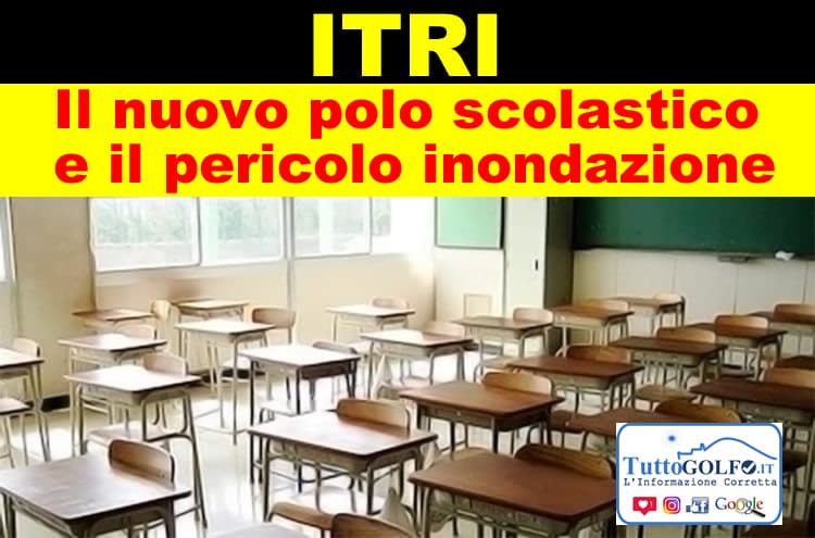 Itri: Il nuovo polo scolastico e il pericolo inondazione