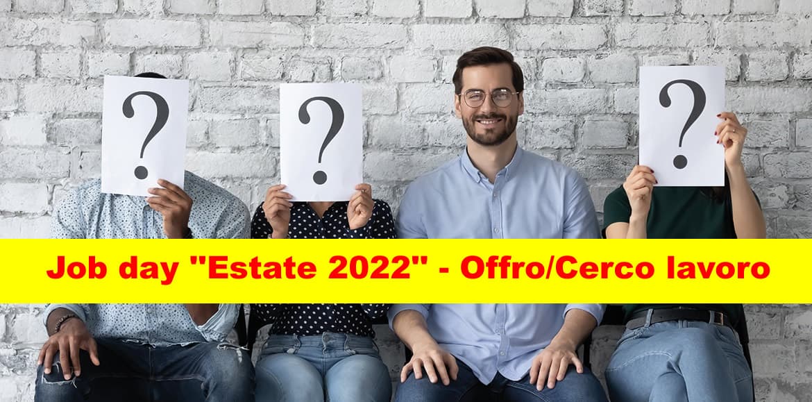 Job day Estate 2022 - Una giornata dedicata a chi cerca lavoro e a chi cerca personale