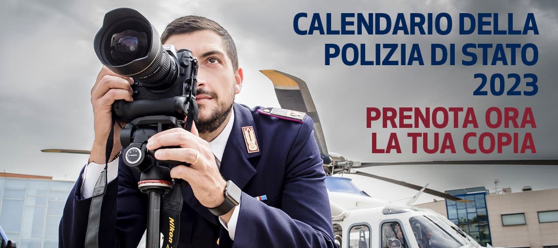 Polizia di Stato: il calendario 2023, un inno all'Italia vista dai poliziotti, in vendita a favore dell'Unicef