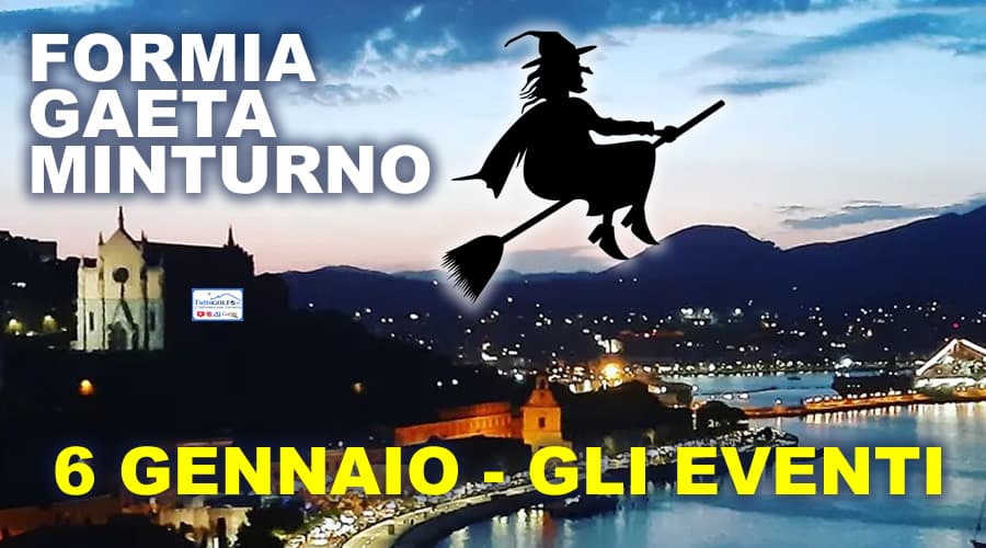 Befana, 6 Gennaio: Formia, Gaeta e Minturno. Gli eventi