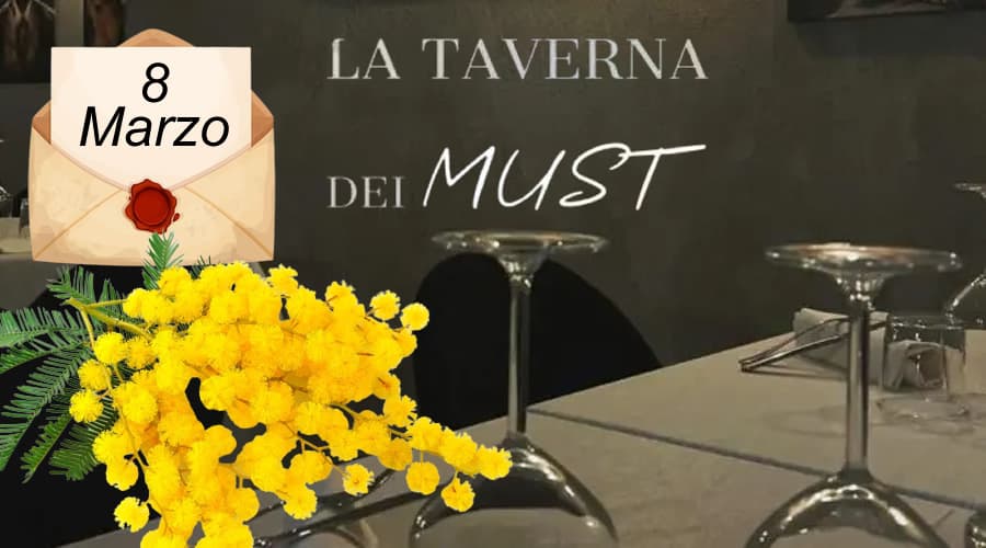 Il menù della Festa della donna proposto dal ristorante La Taverna dei Must a Formia