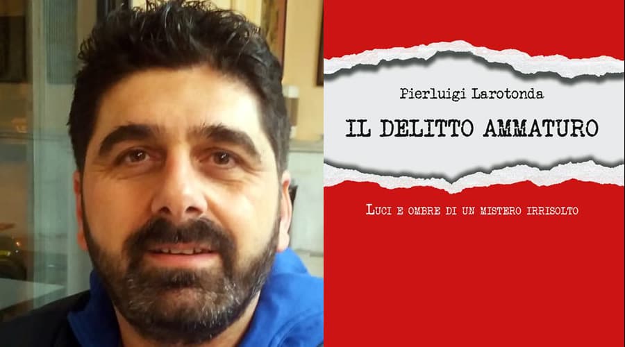 UNO SCRITTORE FORMIANO: PIERLUIGI LAROTONDA. IL SUO SAGGIO INCHIESTA “IL DELITTO AMMATURO” PRESENTATO IN SALA STAMPA CAMERA DEI DEPUTATI