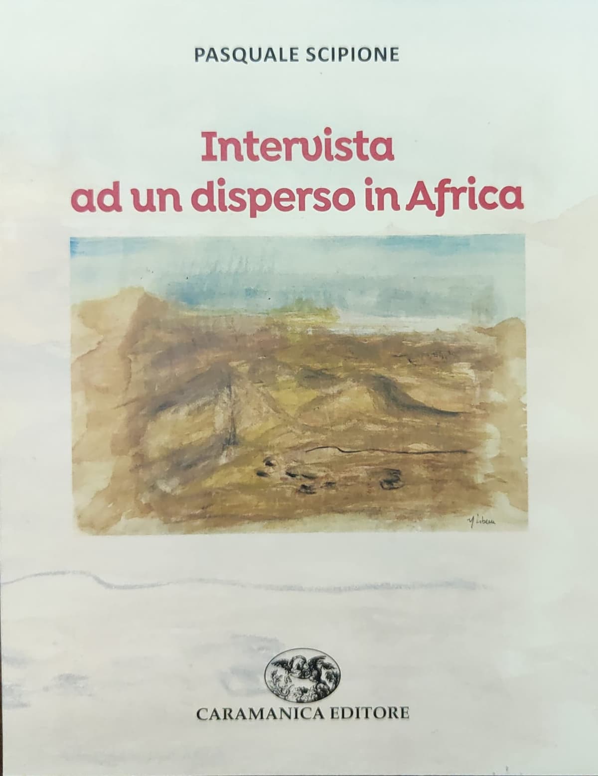 "Intervista ad un disperso in Africa" di Pasquale Scipione, mercoledì 22 novembre, Grande Albergo Miramare, ore 17:15.