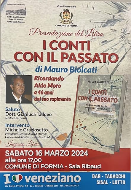 Comune di Formia: "I conti con il passato" libro di Mauro Biolcati su Aldo Moro. Relatore: Michele Graziosetto.