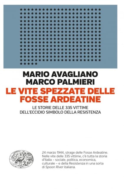 Formia, mercoledì culturale: "Le vite spezzate delle Fosse Ardeatine" libro di Mario Avagliano e Marco Palmieri. Introduce e modera Michele Graziosetto. Sarà presente Mario Avagliano.