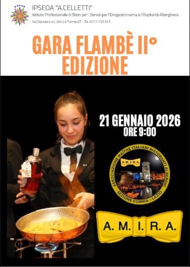 Seconda edizione di "Flambè Competition" all'IPSEOA Celletti di Formia. AMIRA al 3° anniversario, 21 gennaio ore 09:00. Gli studenti valorizzati.