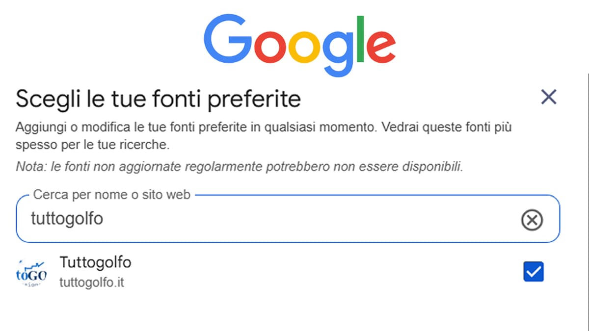 Google introduce le “Fonti Preferite”: come impostare Tuttogolfo.it tra i siti in evidenza